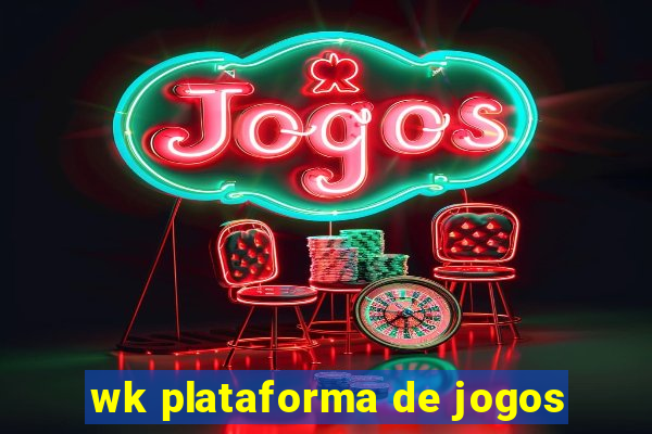 wk plataforma de jogos